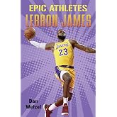 Epic Athletes: LeBron James