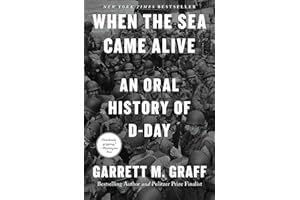 When the Sea Came Alive: An Oral History of D-Day
