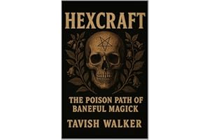 HEXCRAFT: The Poison Path of Baneful Magick