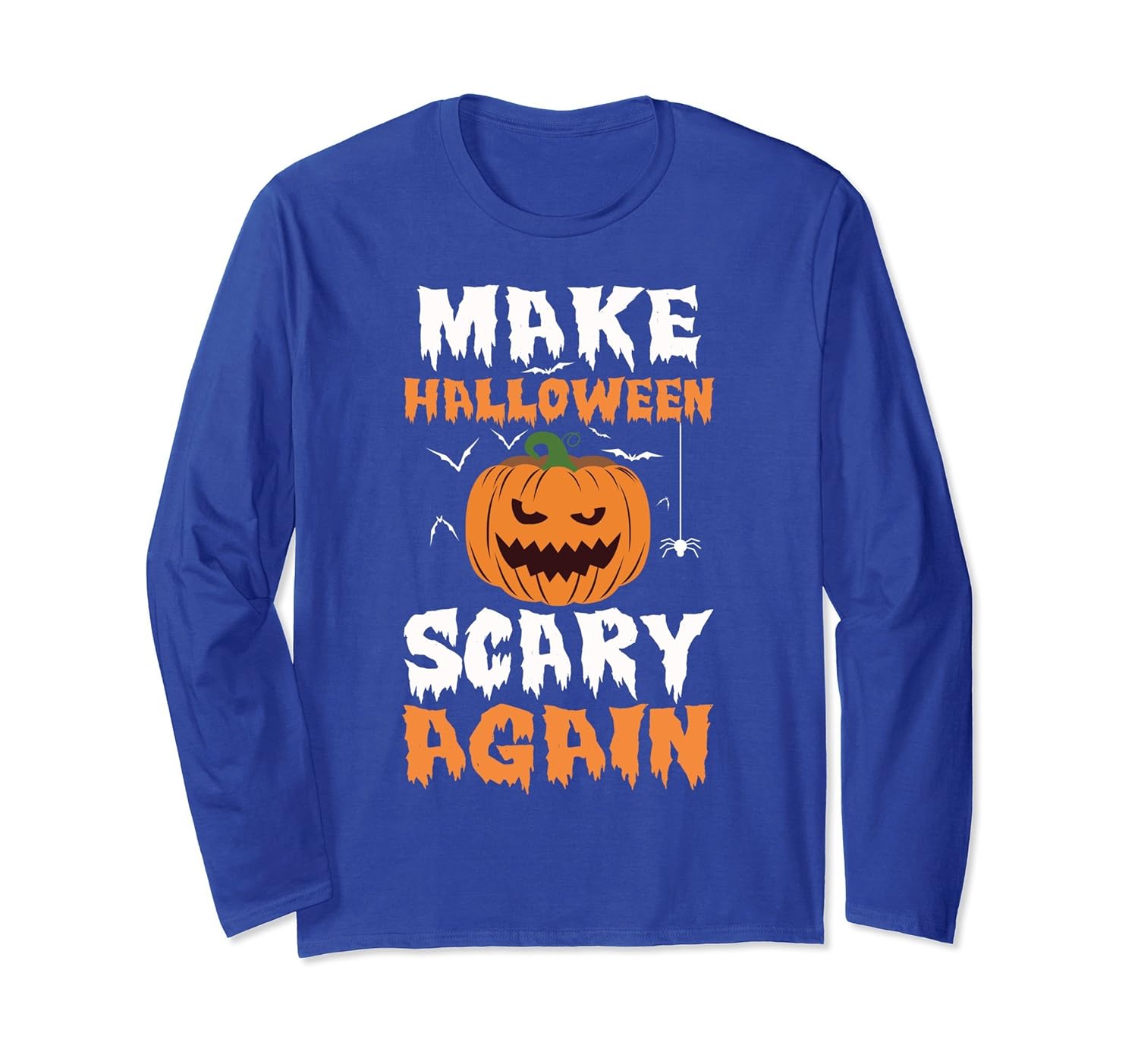 Make Halloween Scary Again Funny Party Long Sleeve T-shirt-ANZ