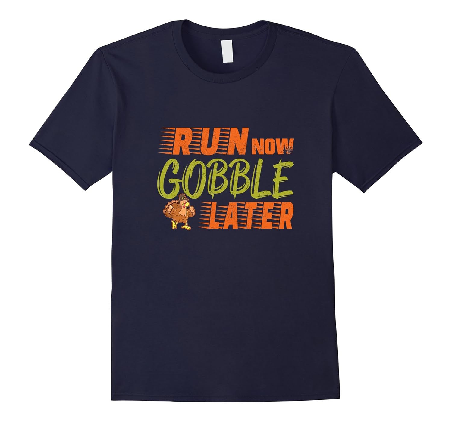 Run Now Gobble Later T-Shirt Thanksgiving Turkey Trot-ANZ