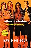 Alice in Chains: The Untold Story