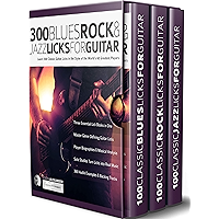 300 Blues, Rock and Jazz Licks for Guitar: Learn 300 Classic Guitar Licks In The Style Of The World’s 60 Greatest… book cover