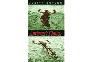 Antigone's Claim: Kinship Between Life and Death (The Wellek Library Lectures)