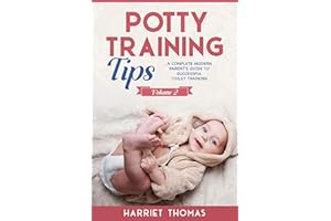 Potty Training Tips: A Comprehensive Guide for Modern Parents on How to Potty Train Once - Volume 2
