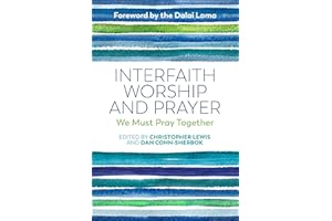 Interfaith Worship and Prayer: We Must Pray Together