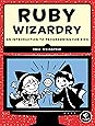 Ruby Wizardry: An Introduction to Programming for Kids: Weinstein, Eric ...