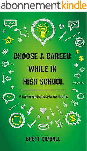 Download Choose a Career While in High School: A no-nonsense guide for teens. (English Edition) PDF