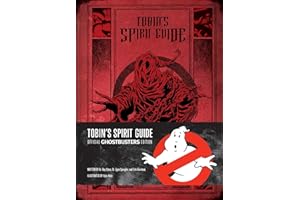 Tobin's Spirit Guide: Official Ghostbusters Edition