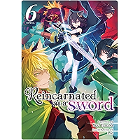 Reincarnated as a Sword (Light Novel) Vol. 6 book cover Reincarnated as a Sword (Light Novel) Vol. 6 book cover