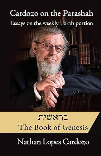 Download Cardozo on the Parashah: Bereshit / Genesis: Essays on the Weekly Torah Portion: With Questions to Ponder from the David Cardozo Academy Think Tank PDF
