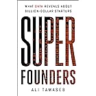 Super Founders: What Data Reveals About Billion-Dollar Startups