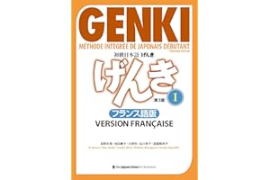 Genki: M��thode Int��gr��e de Japonais D��butant 1 [Troisi��me ?dition] Version Fran?aise: Genki: An Integrated Course in Elementa