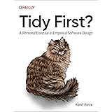 Tidy First?: A Personal Exercise in Empirical Software Design
