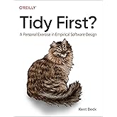 Tidy First?: A Personal Exercise in Empirical Software Design