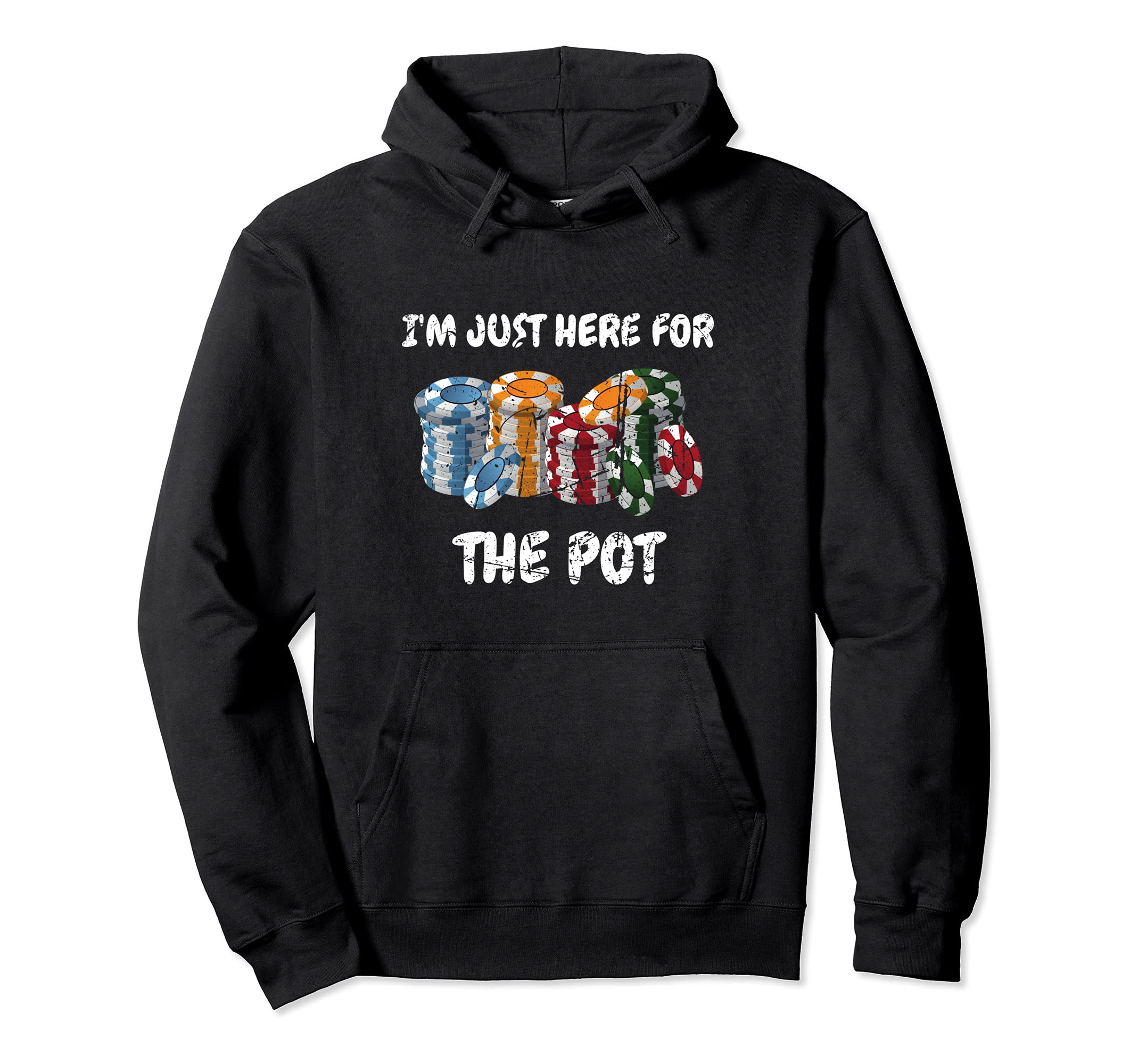 Card Playing I'm Just Here For The Pot Design Poker Playing Pullover Hoodie