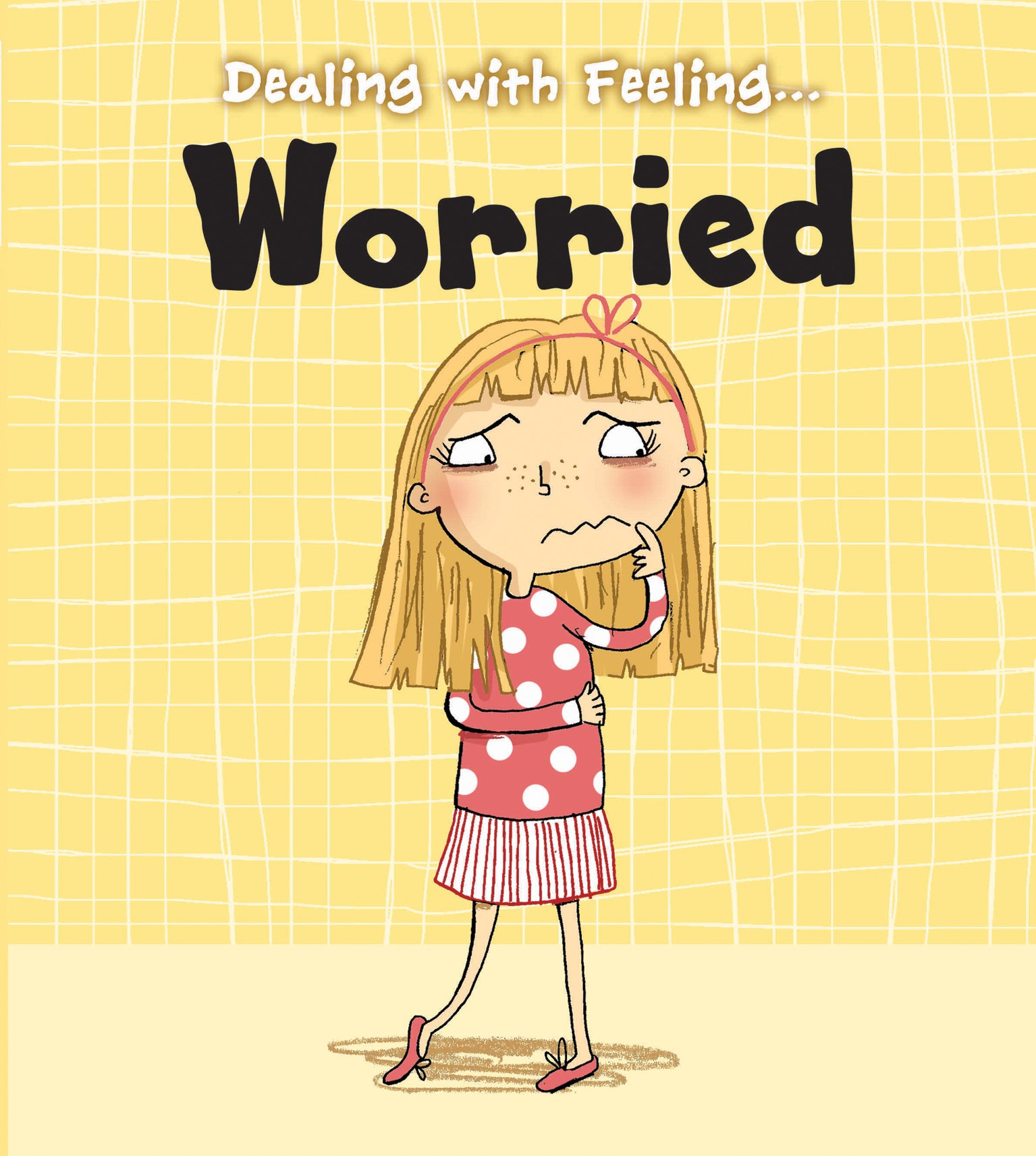 Worried (Dealing with Feeling...)