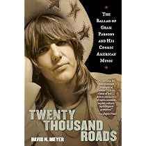Twenty Thousand Roads: The Ballad of Gram Parsons and His Cosmic ...