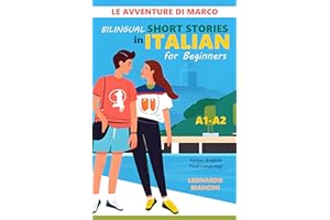 Le Avventure di Marco, Bilingual Short Stories in Italian for Beginners: A1-A2, Italian-English Dual Language (Italian Editio