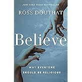 Believe: Why Everyone Should Be Religious
