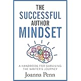 The Successful Author Mindset: A Handbook for Surviving the Writer's Journey (Books for Writers 4)