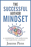The Successful Author Mindset: A Handbook for Surviving the Writer's Journey (Books for Writers 4)