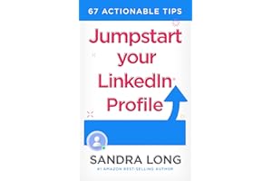 Jumpstart Your LinkedIn Profile: 67 Actionable Tips