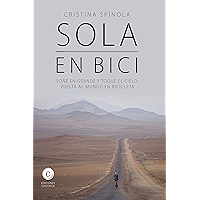 Sola en bici: Soñé en grande y toqué el cielo: vuelta al mundo en bicicleta (Spanish Edition) book cover