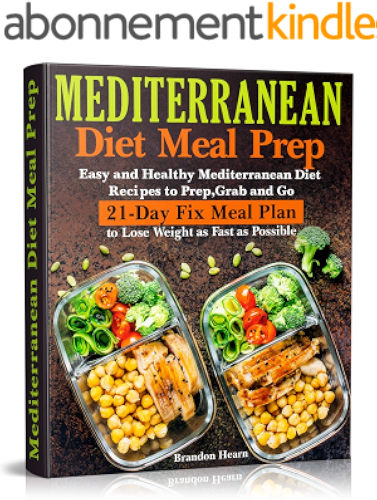 Download Mediterranean Diet Meal Prep: Easy and Healthy Mediterranean Diet Recipes to Prep, Grab and Go. 21-Day Fix Meal Plan to Lose Weight as Fast as Possible (English Edition) PDF