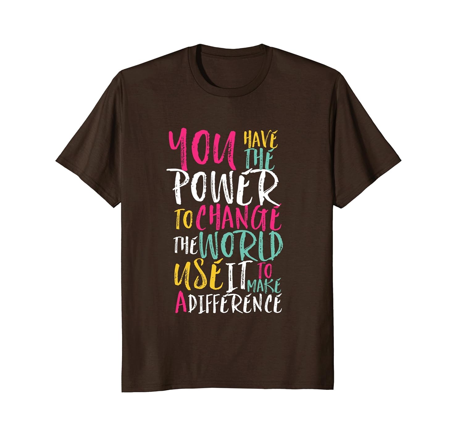 You Have Power to Change the World T-shirt Inspiration Quote-anz