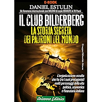 Il Club Bilderberg: La storia segreta dei padroni del mondo (Italian Edition) book cover