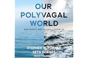 Our Polyvagal World: How Safety and Trauma Change Us