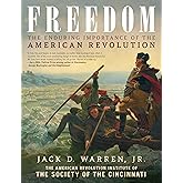Freedom: The Enduring Importance of the American Revolution
