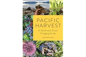 Pacific Harvest: A Northwest Coast Foraging Guide