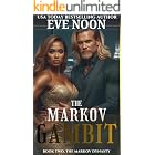 The Markov Gambit: A BWWM Dark Bratva Mafia Romance. Reverse Age Gap, Older Woman Younger Man, , Curvy Heroine, Grumpy Sunshine, Enemies to Lovers, One-Night Wager (The Markov Dynasty Book 2)