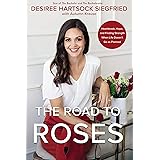 The Road to Roses: Heartbreak, Hope, and Finding Strength When Life Doesn't Go as Planned
