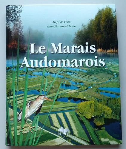Download Le marais audomarois : au fil de l'eau entre la Flandre et Artois PDF