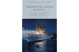 Yarmouth Castle Burning: The Deadliest Passenger Ship Disaster off the Coast of the United States Since 1934