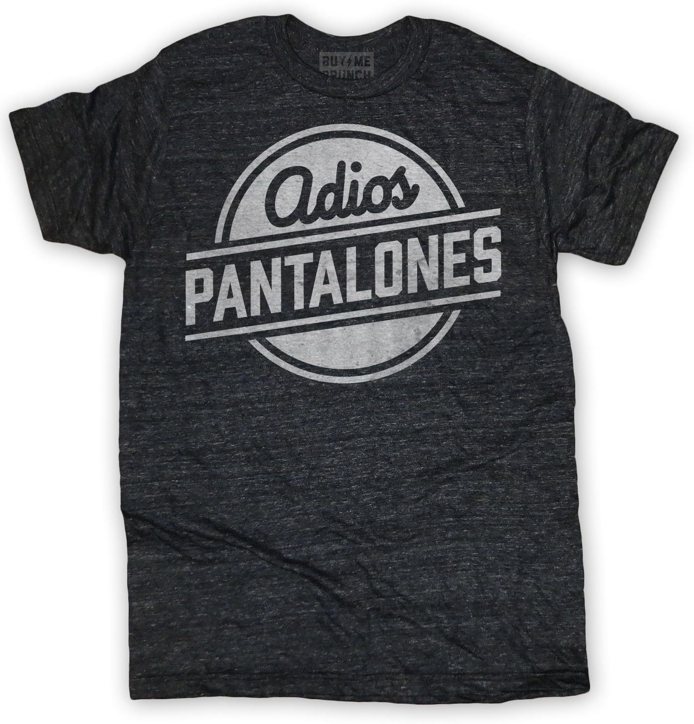 Buy Me Brunch Men's Adios Pantalones T-Shirt