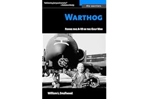 Warthog: Flying the A-10 in the Gulf War