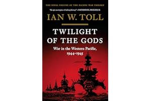 Twilight of the Gods: War in the Western Pacific, 1944-1945 (The Pacific War Trilogy Book 3)