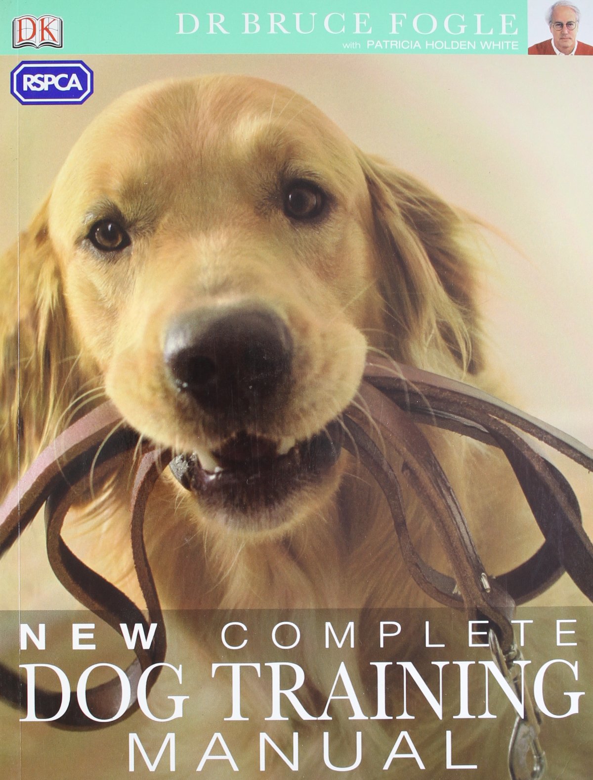 RSPCA New Complete Dog Training Manual: Amazon.co.uk: Bruce Fogle:  9781405314404: Books