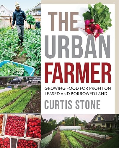Download The Urban Farmer: Growing Food for Profit on Leased and Borrowed Land PDF
