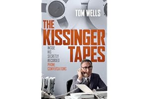 The Kissinger Tapes: Inside His Secretly Recorded Phone Conversations