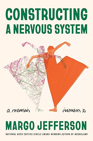Constructing a Nervous System by Margo Jefferson