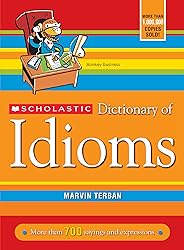 Scholastic Dictionary of Idioms