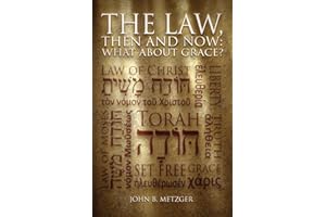 The Law, Then and Now: What About Grace?