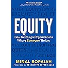 Equity: How to Design Organizations Where Everyone Thrives
