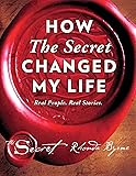 How The Secret Changed My Life: Real People. Real Stories.