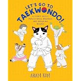 Let's Go to Taekwondo!: A Story About Persistence, Bravery, and Breaking Boards (Yoomi, Friends, and Family)